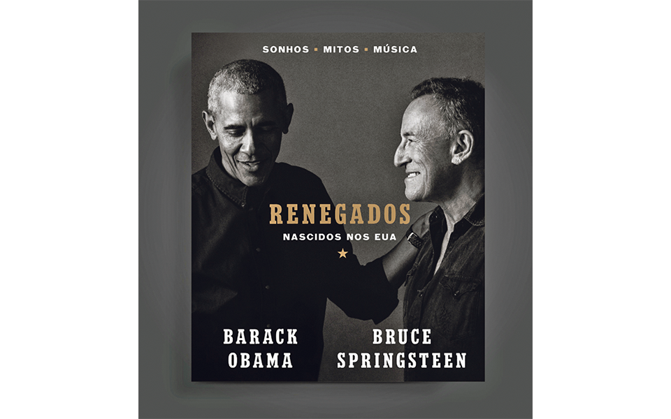 Renegados - Nascidos nos EUA - Sonhos, Mitos, Música - Barack Obama e Bruce Springsteen